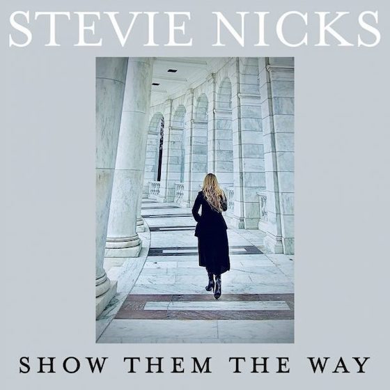 Stevie Nicks teams up with Greg Kurstin, Dave Grohl, and Dave Stewart for new song ‘Show Them The Wa