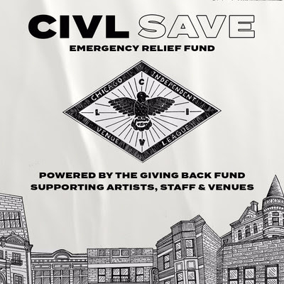 Chicago Independent Venue League and The Giving Back Fund Announce the Launch of CIVL SAVE Emergency Relief Fund