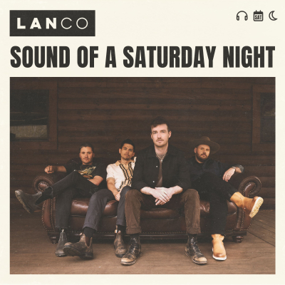 LANCO’s Summertime Anthem Is The “Sound Of A Saturday Night,” Out Now