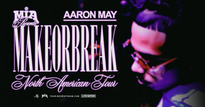 Aaron May Announces First Headline MAKEORBREAK North American Tour