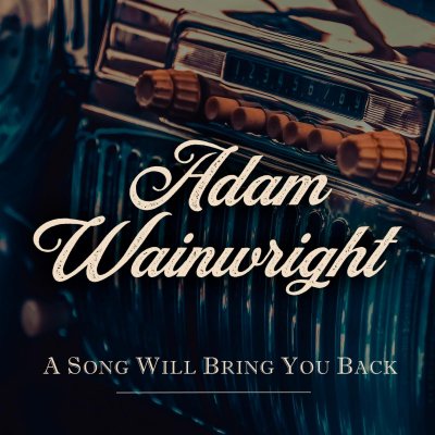 Adam Wainwright Shares New Single“A Song Will Bring You Back”