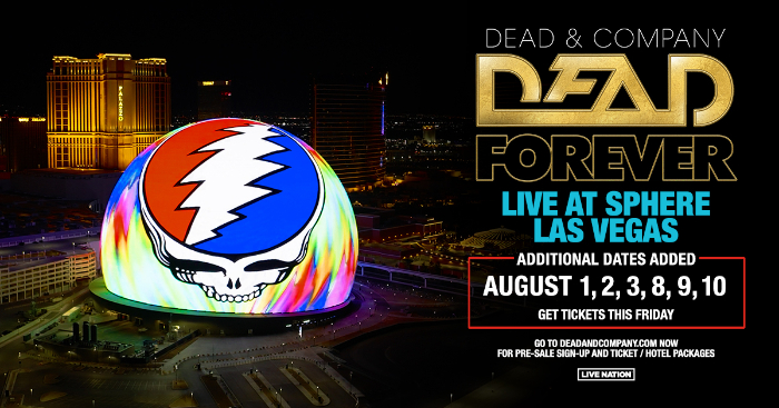 Dead and Company ‘Dead Forever – Live At Sphere’ Additional Six Shows For August Added Due To Increased Demand