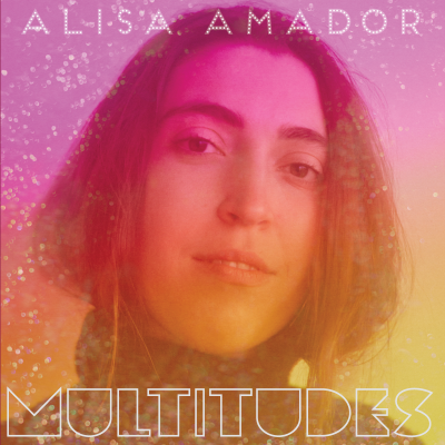Alisa Amador Unveils Debut Album Multitudes