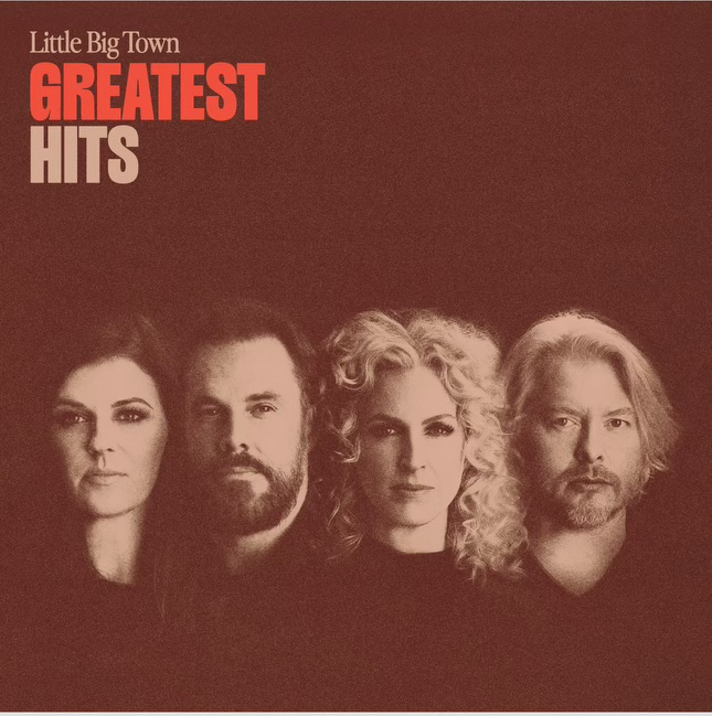 Little Big Town Continue 25th Anniversary Celebration With The Release Of Career-Spanning Greatest Hits Album Out August 9