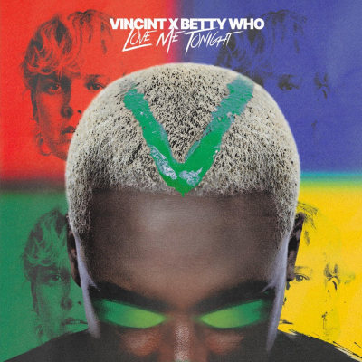 Dynamic Queer Duo VINCINT - Betty Who Hit A Pop Homerun With “Love Me Tonight”