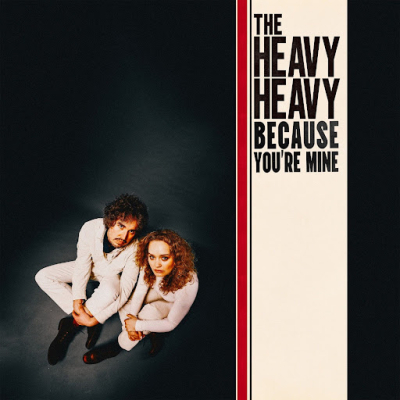 The Heavy Heavy Release New Single “Because You’re Mine”
