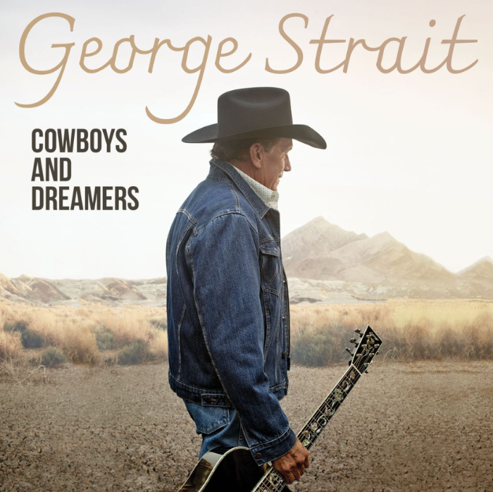 George Strait’s New Album, COWBOYS AND DREAMERS, Arrives