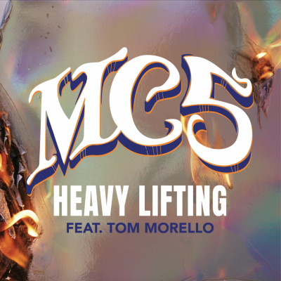 New MC5 Single “Heavy Lifting” Out Now