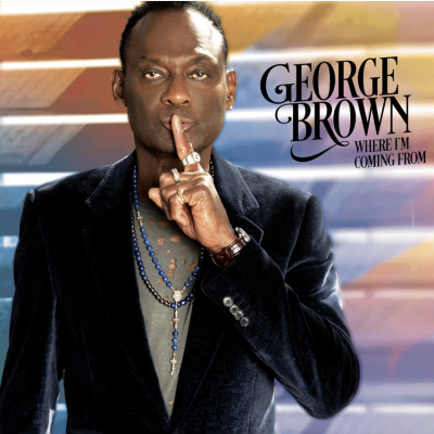 A Celebration of George Brown’s Legacy:Posthumous Album ‘Where I’m Coming From’ Out Now