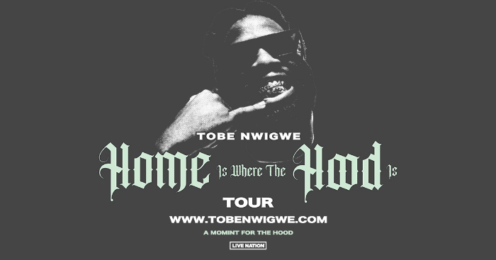 Tobe Nwigwe Announces 2025 ‘Home Is Where The Hood Is Tour’ Across Europe - North America