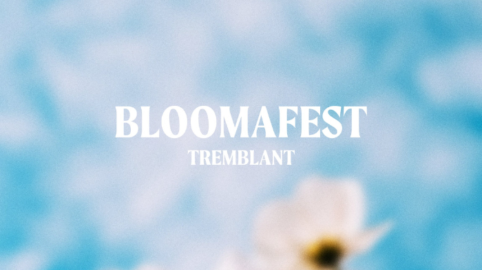 BLOOMAFEST Tremblant to Take Over Tremblant with New Open-Air Music Festival on May 9-10, 2025