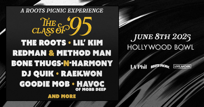 Live Nation Urban, The Roots and The LA Phil To Host A Roots Picnic Experience: Class Of ‘95 At Hollywood Bowl On June 8, 2025