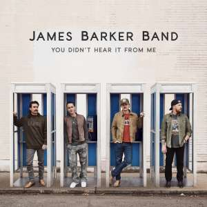 James Barker Band Release New Track “You Didn’t Hear It From Me”