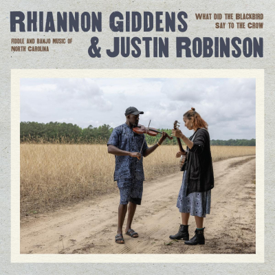 Rhiannon Giddens - Justin Robinson Announce What Did the Blackbird Say To The Crow