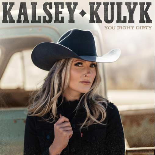 Kalsey Kulyk Releases “You Fight Dirty,” Her First Taste of Outlaw Country